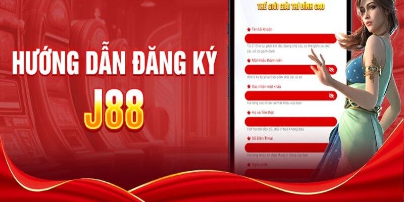 Quy trình đăng ký J88 đơn giản được hướng dẫn chi tiết 