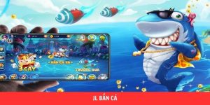 JL Bắn Cá - Quy Tụ Các Siêu Phẩm Game Thưởng Lớn