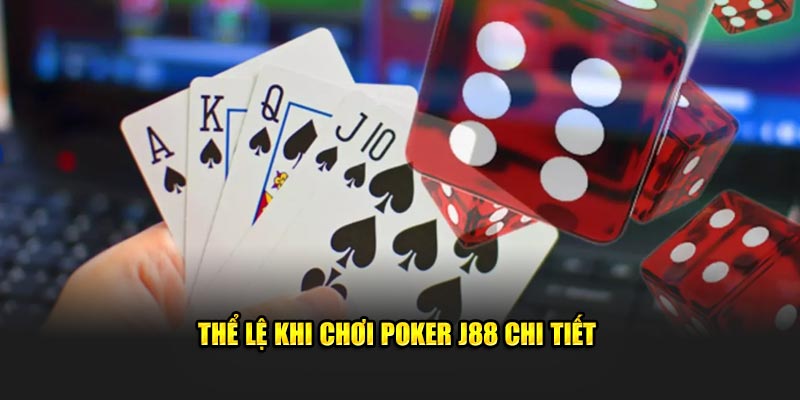 Một số luật chơi cá cược poker chung cần phải đảm bảo