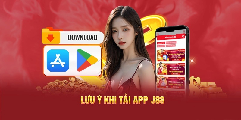 Tuyệt kỹ khắc phục sự cố tải app J88