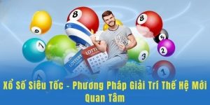 Xổ Số Siêu Tốc - Sản Phẩm Giải Trí Hàng Đầu Tại Nhà Cái J88